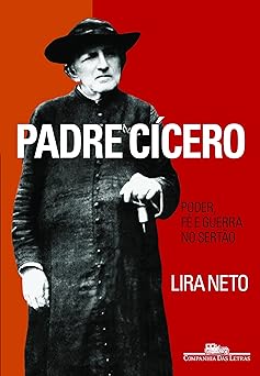 Padre Cicero Poder fe e Guer Lira Neto